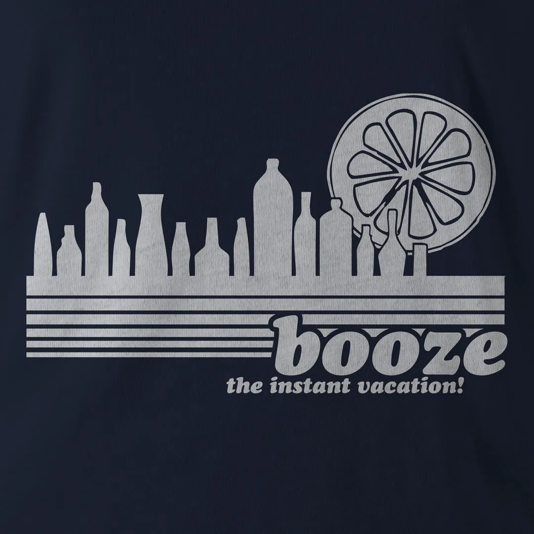 BOOZE - The Instant Vacation!