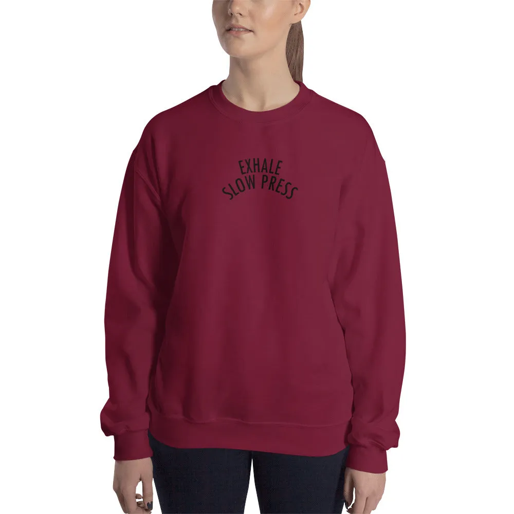 Exhale Slow Press Sweatshirt