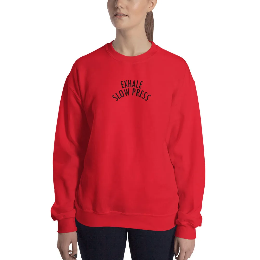 Exhale Slow Press Sweatshirt