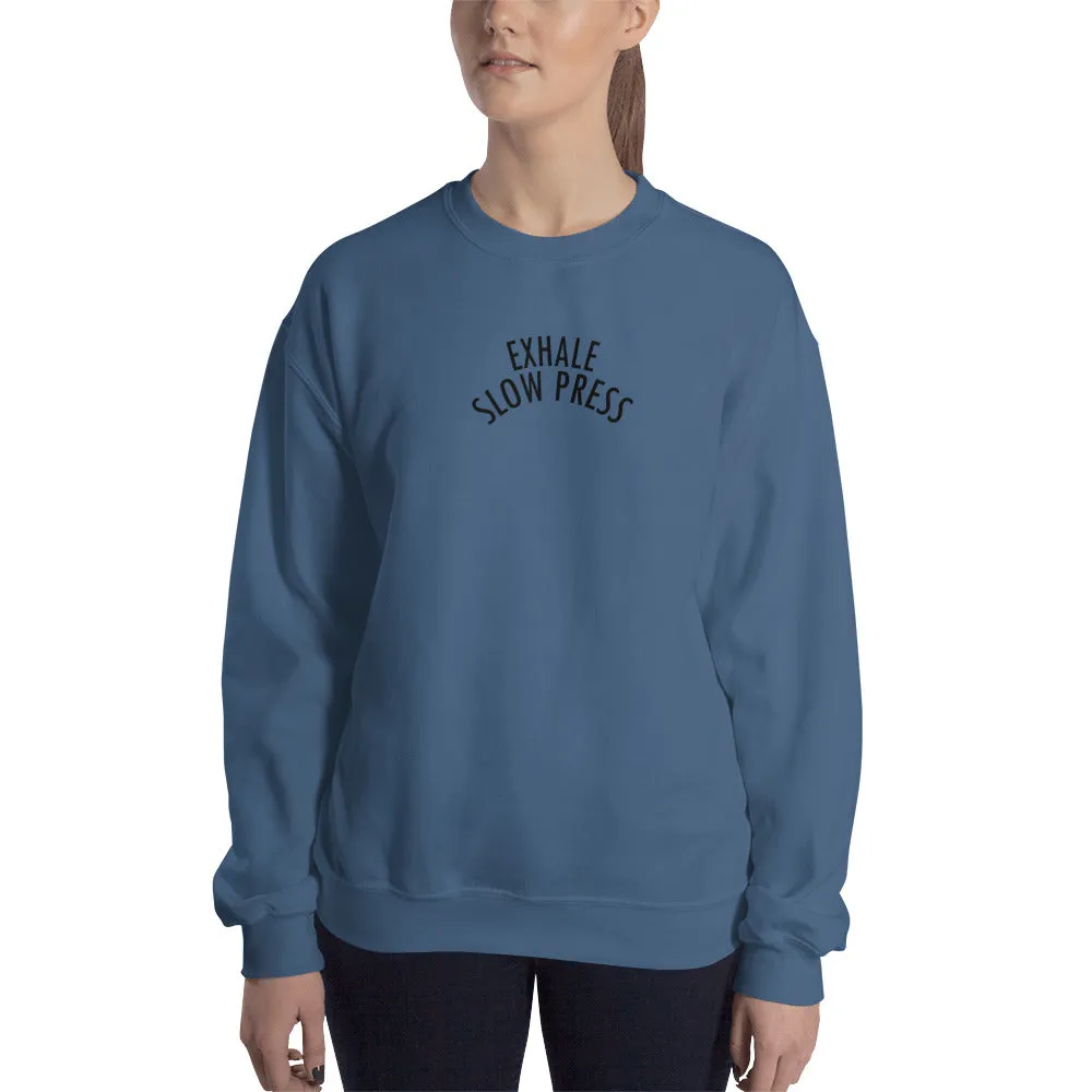 Exhale Slow Press Sweatshirt