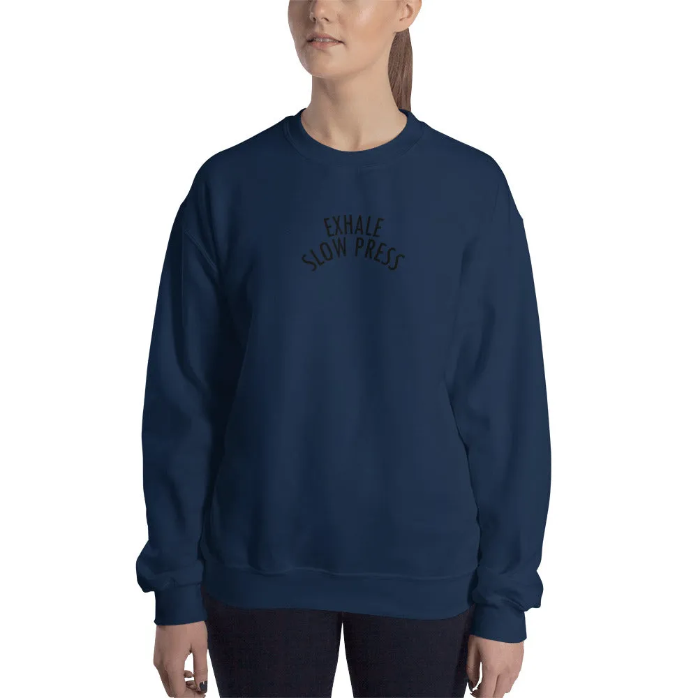 Exhale Slow Press Sweatshirt