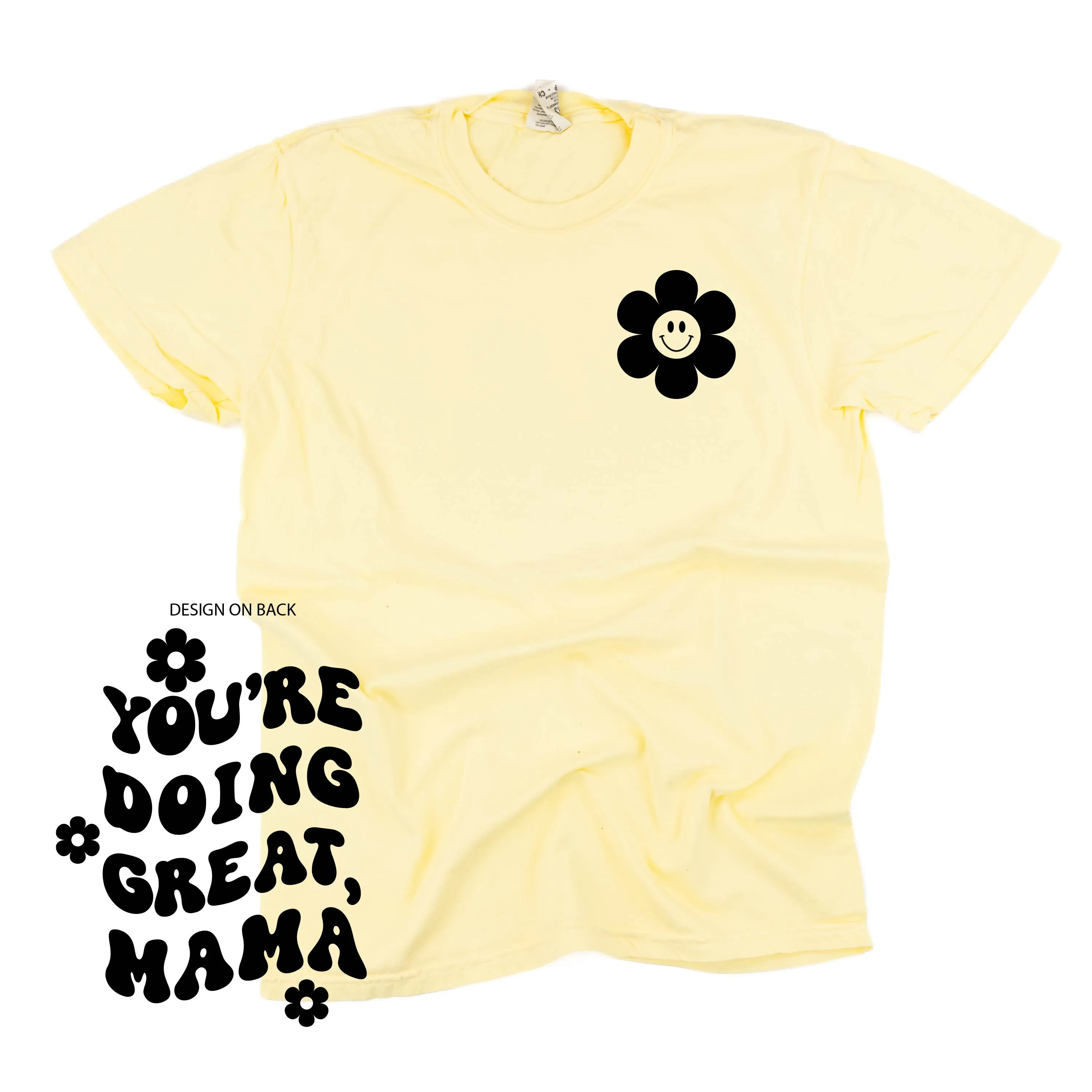 Melting Motherhood - YOU'RE DOING GREAT, MAMA - (w/ Simple Flower Smiley) - SHORT SLEEVE COMFORT COLORS TEE