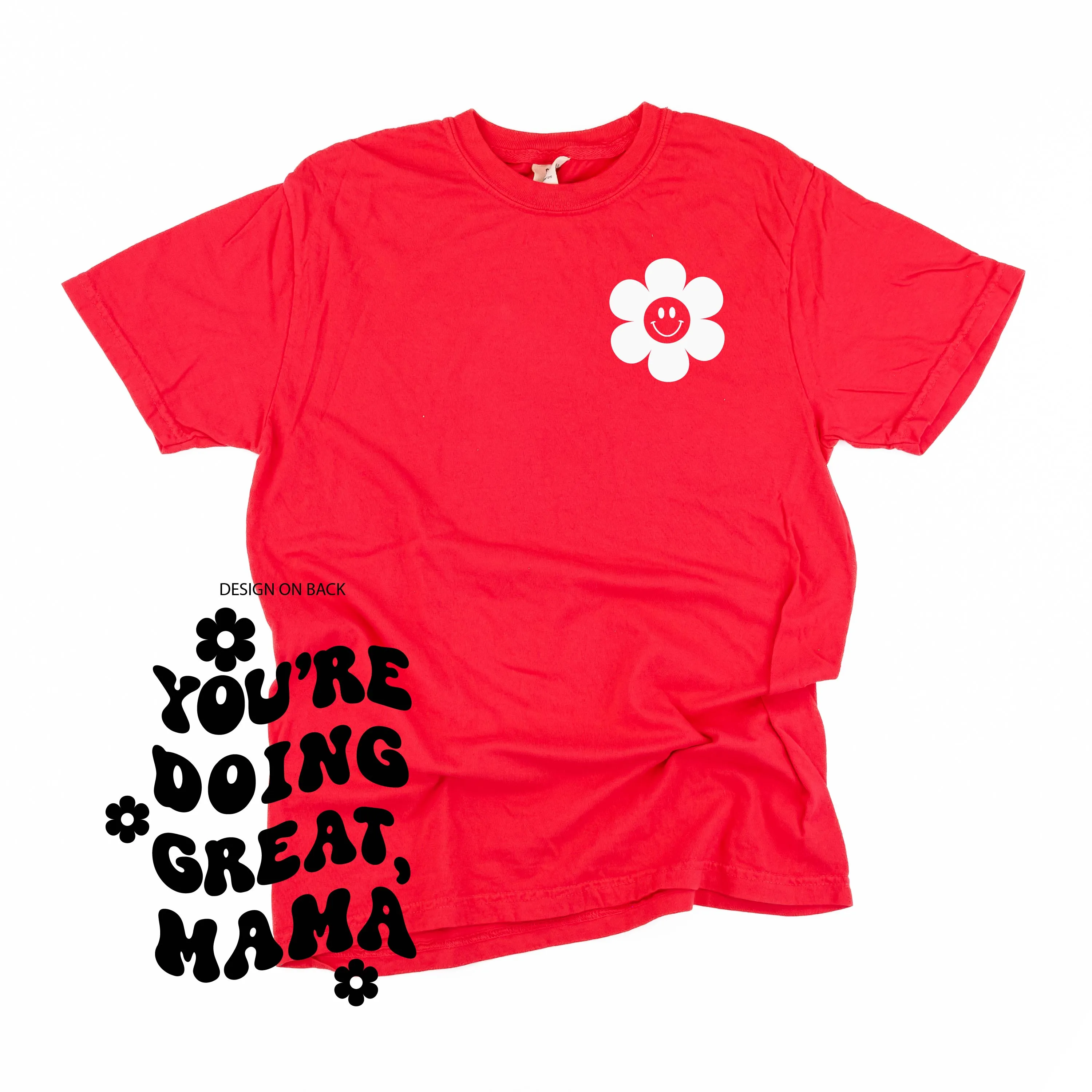 Melting Motherhood - YOU'RE DOING GREAT, MAMA - (w/ Simple Flower Smiley) - SHORT SLEEVE COMFORT COLORS TEE