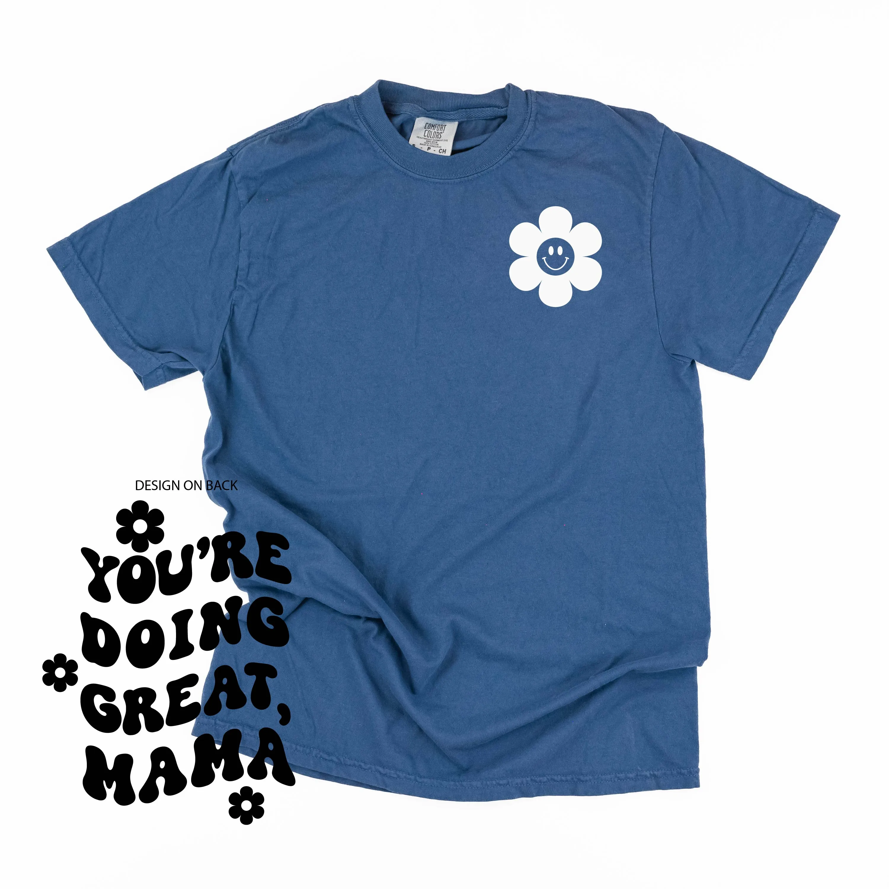 Melting Motherhood - YOU'RE DOING GREAT, MAMA - (w/ Simple Flower Smiley) - SHORT SLEEVE COMFORT COLORS TEE