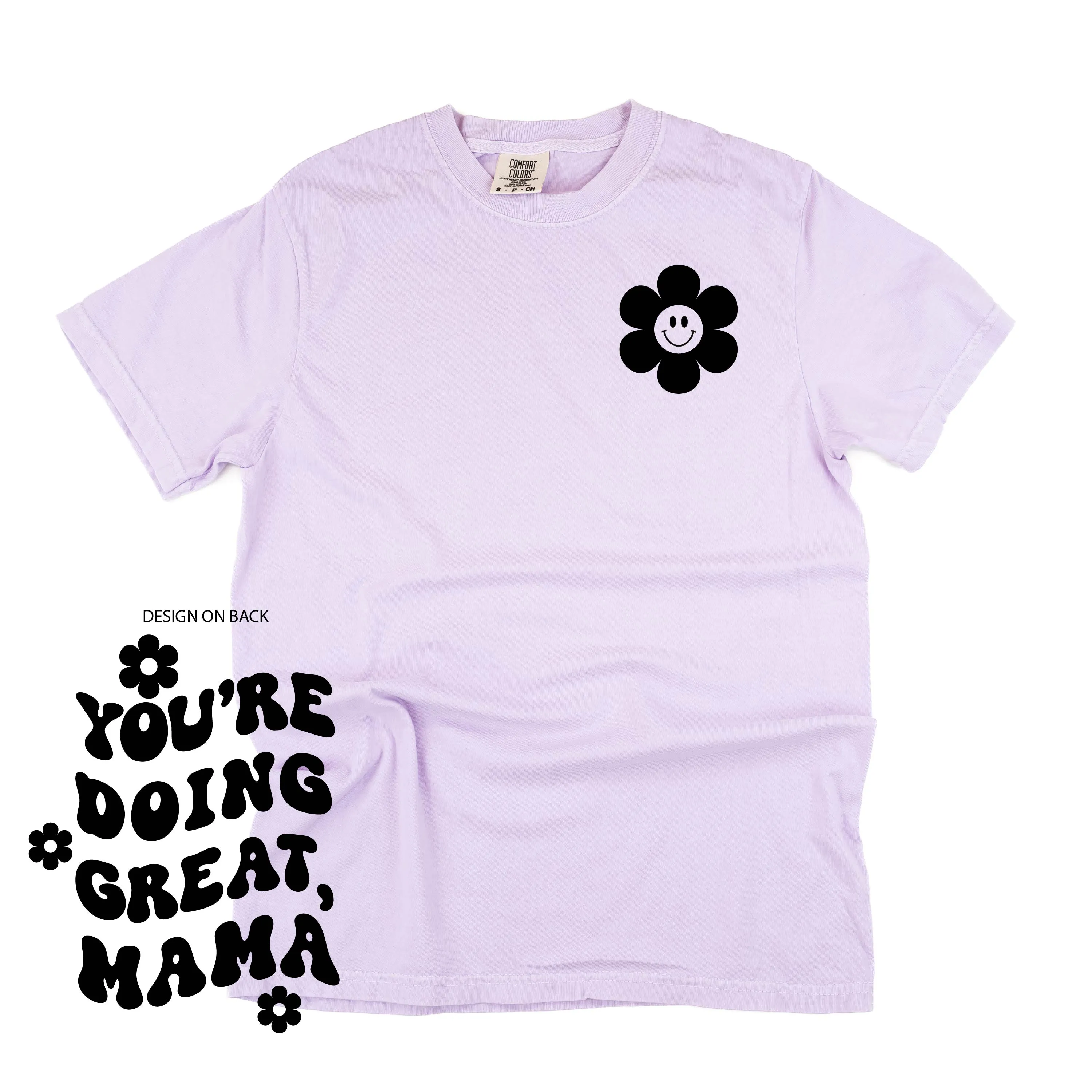 Melting Motherhood - YOU'RE DOING GREAT, MAMA - (w/ Simple Flower Smiley) - SHORT SLEEVE COMFORT COLORS TEE
